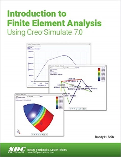 Introduction to Finite Element Analysis Using Creo Simulate 7.0, Paperback / softback Book