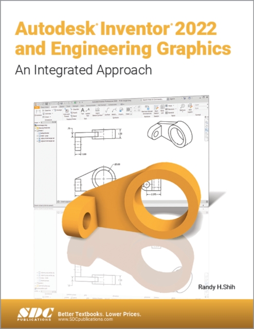 Autodesk Inventor 2022 and Engineering Graphics : An Integrated Approach, Paperback / softback Book