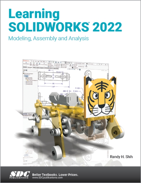 Learning SOLIDWORKS 2022 : Modeling, Assembly and Analysis, Paperback / softback Book