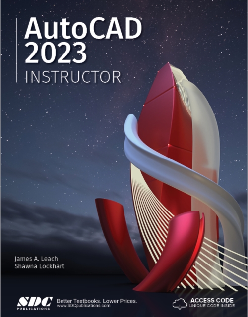 AutoCAD 2023 Instructor : A Student Guide for In-Depth Coverage of AutoCAD's Commands and Features, Paperback / softback Book