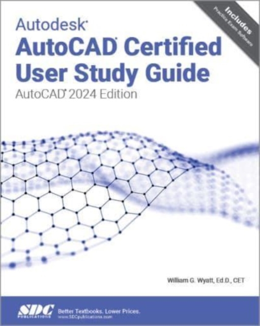 Autodesk AutoCAD Certified User Study Guide : AutoCAD 2024 Edition, Paperback / softback Book