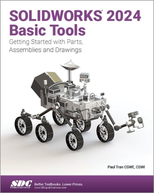 SOLIDWORKS 2024 Basic Tools : Getting Started with Parts, Assemblies and Drawings, Paperback / softback Book