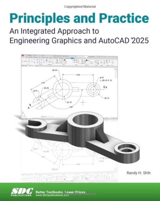 Principles and Practice An Integrated Approach to Engineering Graphics and AutoCAD 2025, Paperback / softback Book