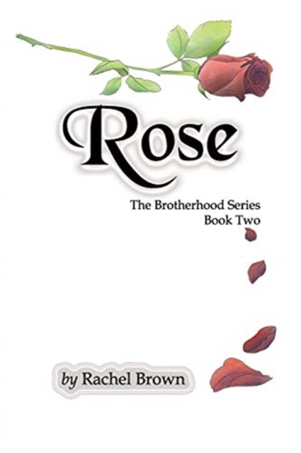 Rose : The Brotherhood, Book Two, Paperback / softback Book