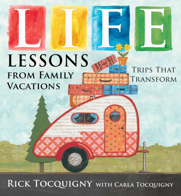 Life Lessons from Family Vacations : Trips That Transform, Hardback Book