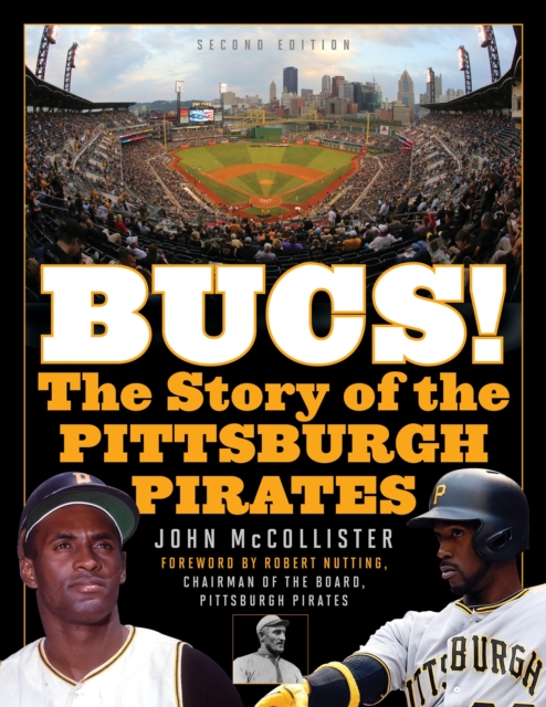 The Bucs! : The Story of the Pittsburgh Pirates, Paperback / softback Book