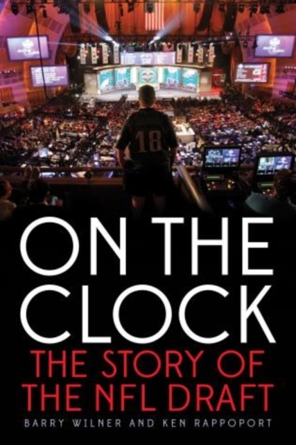 On the Clock : The Story of the NFL Draft, Paperback / softback Book