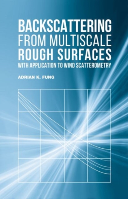 Backscattering from Multiscale Rough Surfaces with Application to Wind Scatterometry, Hardback Book