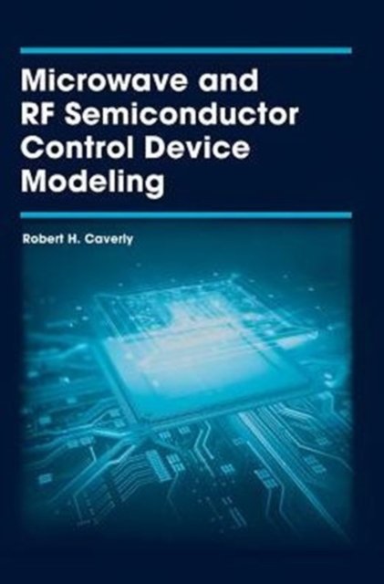 Microwave and RF Semiconductor Control Device Modeling, Hardback Book