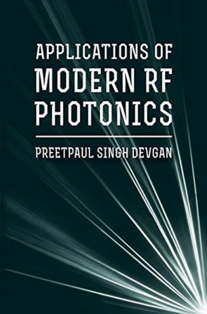 Applications for Modern RF Photonics, Hardback Book