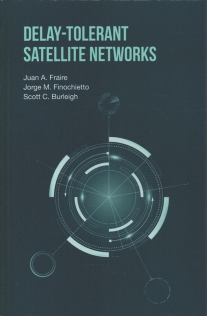 Delay-Tolerant Satellite Networks, Hardback Book