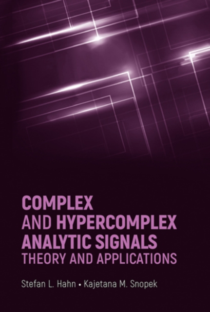 Complex and Hypercomplex Analytic Signals : Theory and Applications, PDF eBook