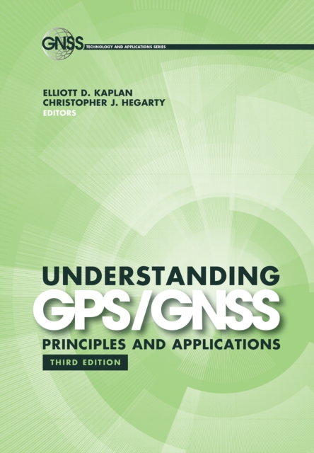 Understanding GPS/GNSS : Principles and Applications, Third Edition, PDF eBook