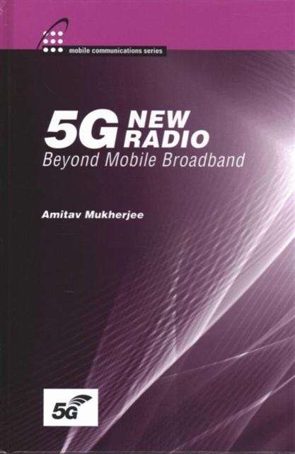 5G New Radio: Beyond Mobile Broadband, Hardback Book