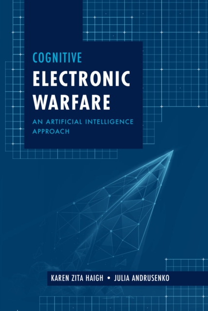 Cognitive Electronic Warfare : An Artificial Intelligence Approach, PDF eBook