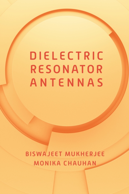 Dielectric Resonator Antennas, PDF eBook