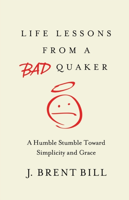 Life Lessons from a Bad Quaker, Paperback / softback Book