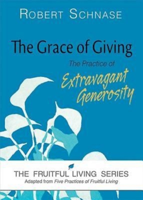The Grace of Giving : The Practice of Extravagant Generosity, EPUB eBook