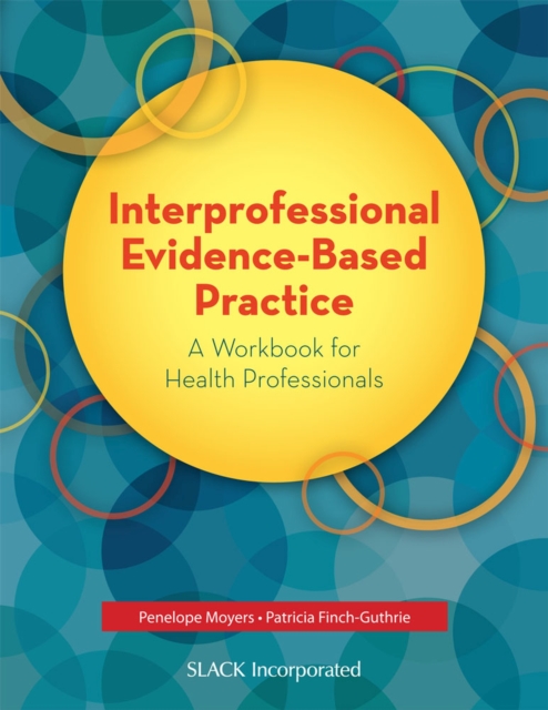 Interprofessional Evidence-Based Practice : A Workbook for Health Professionals, Paperback / softback Book