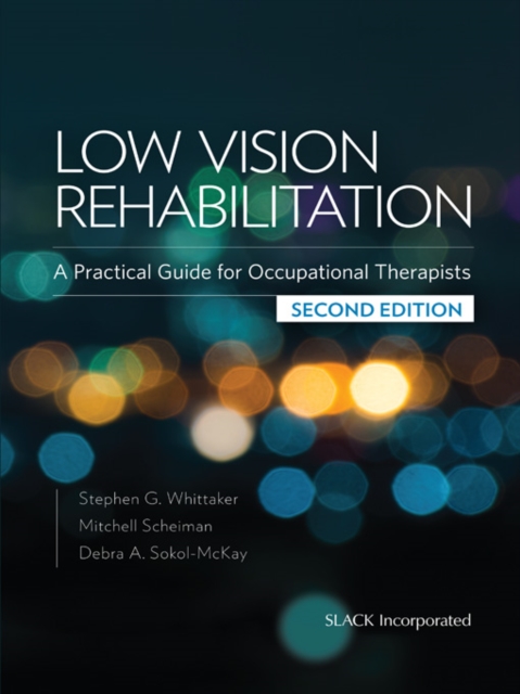 Low Vision Rehabilitation : A Practical Guide for Occupational Therapists, Second Edition, EPUB eBook