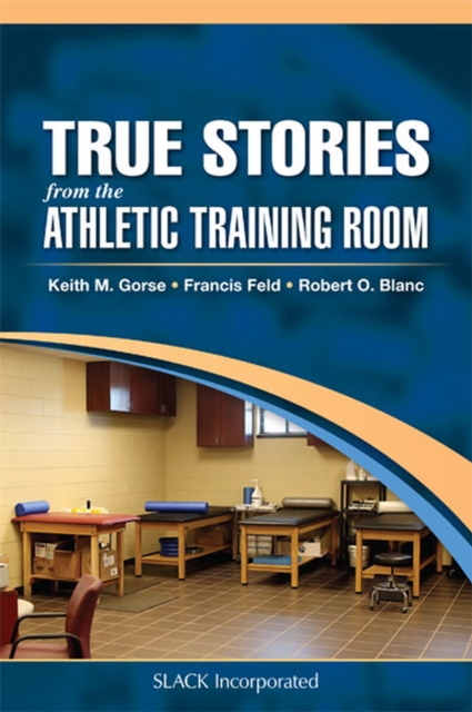 True Stories From the Athletic Training Room, Paperback / softback Book