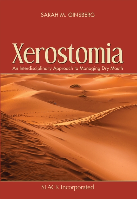 Xerostomia : An Interdisciplinary Approach to Managing Dry Mouth, Paperback / softback Book