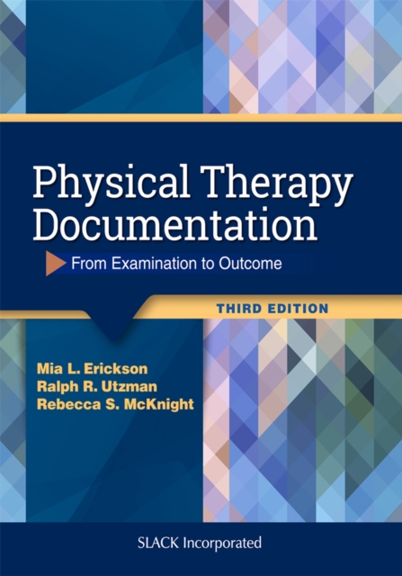 Physical Therapy Documentation : From Examination to Outcome, Paperback / softback Book