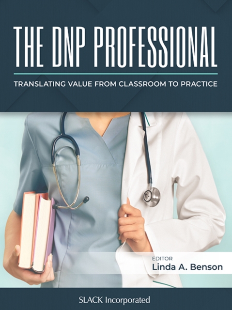 The DNP Professional : Translating Value from Classroom to Practice, EPUB eBook