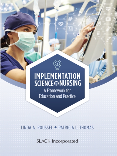 Implementation Science in Nursing : A Framework from Education and Practice, EPUB eBook