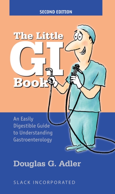 The Little GI Book : An Easily Digestible Guide to Understanding Gastroenterology, Paperback / softback Book