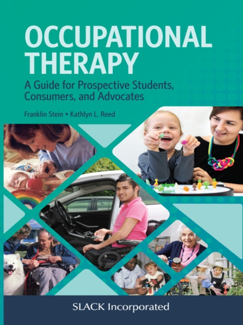 Occupational Therapy : A Guide for Prospective Students, Consumers and Advocates, EPUB eBook