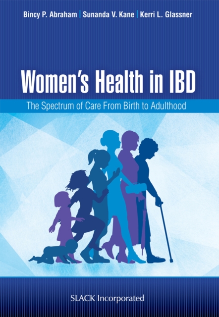 Women's Health in IBD : The Spectrum of Care from Birth to Adulthood, Paperback / softback Book
