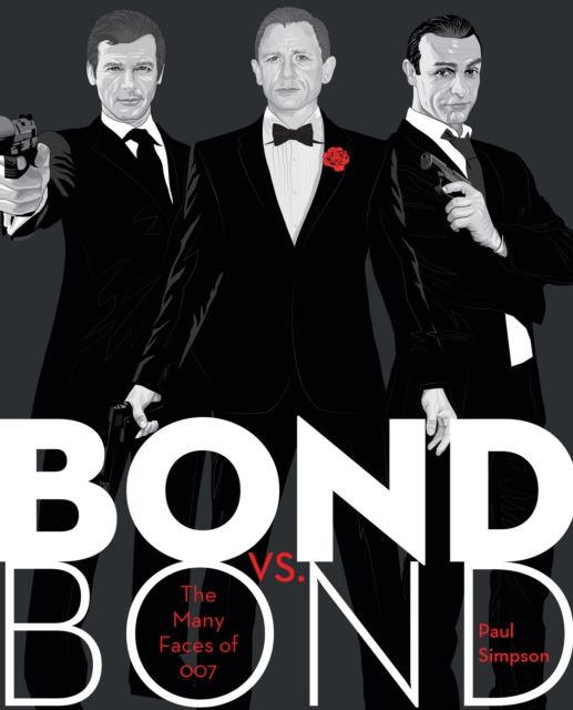 Bond vs. Bond : The Many Faces of 007, Hardback Book