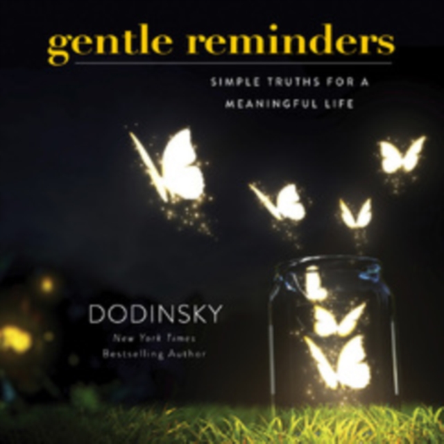 Gentle Reminders : Simple Truths for a Meaningful Life, Hardback Book