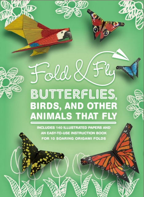 Fold & Fly Butterflies, Birds, and Other Animals that Fly : Over 25 Paper Creations that Fly, Kit Book