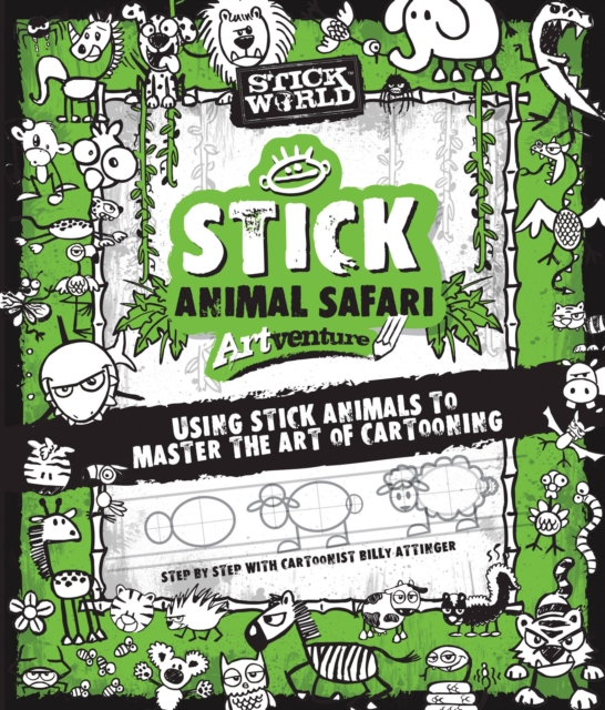 Stick Sketch School: An Animal Artventure : Mastering the Art of Stick Figure Critters, Paperback / softback Book