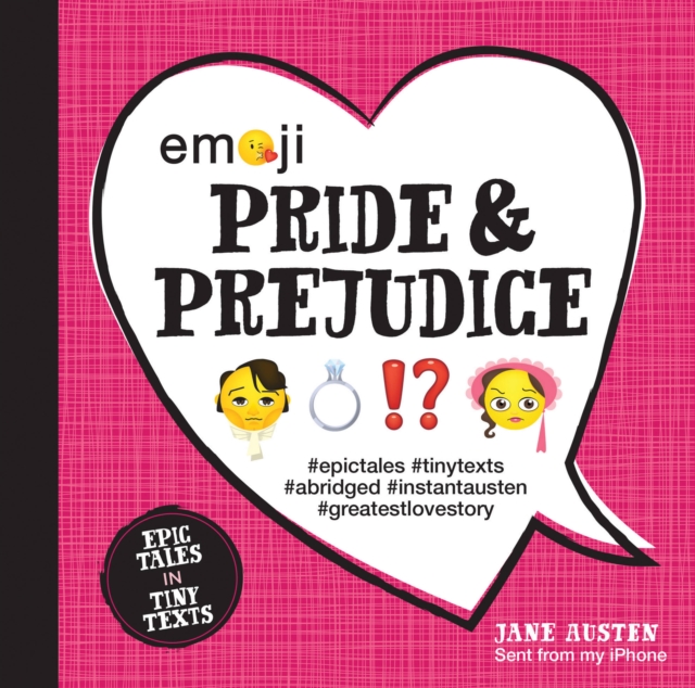 Emoji Pride and Prejudice : Epic Tales in Tiny Texts, Hardback Book