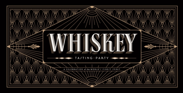 Whiskey Tasting Party : A Celebration of the World's Finest Spirit, Kit Book