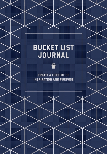 Bucket List Journal : Create a Lifetime of Inspiration and Purpose, Diary Book