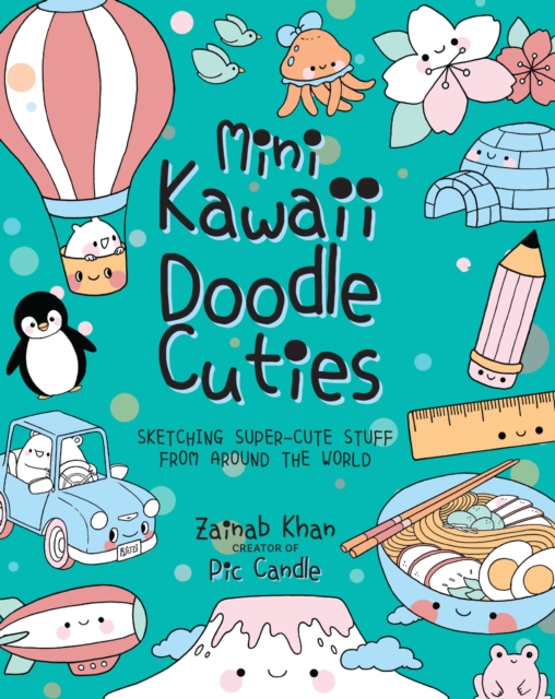 Mini Kawaii Doodle Cuties : Sketching Super-Cute Stuff from Around the World Volume 4, Paperback / softback Book