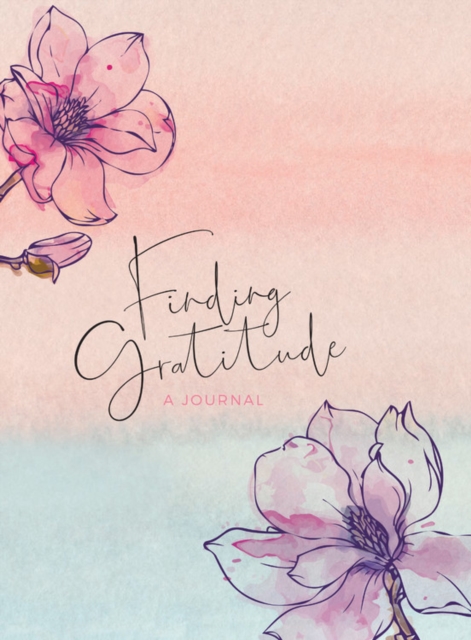 Finding  Gratitude: A Journal : Volume 1, Diary Book