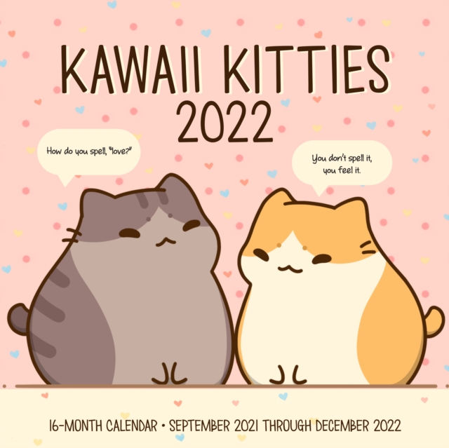 Kawaii Kitties 2022 : 16-Month Calendar - September 2021 through December 2022, Calendar Book