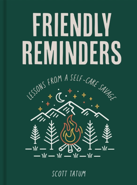 Friendly Reminders : Lessons from a Self-Care Savage, Hardback Book