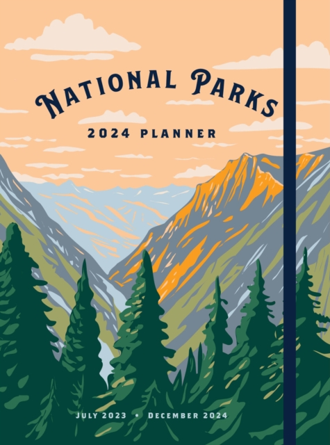 National Parks 2024 Weekly Planner : July 2023 - December 2024, Hardback Book