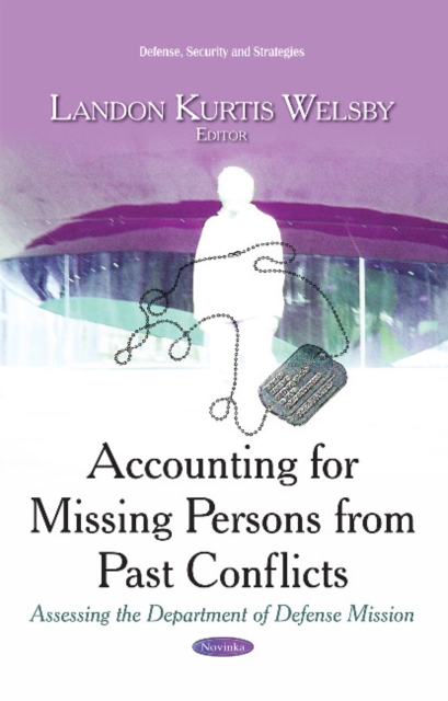 Accounting for Missing Persons from Past Conflicts : Assessing the Department of Defense Mission, Paperback / softback Book