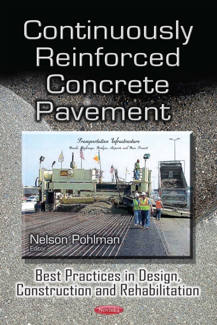Continuously Reinforced Concrete Pavement : Best Practices in Design, Construction and Rehabilitation, PDF eBook