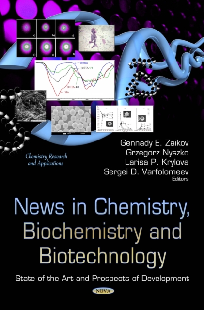 News in Chemistry, Biochemistry and Biotechnology : State of the Art and Prospects of Development, PDF eBook
