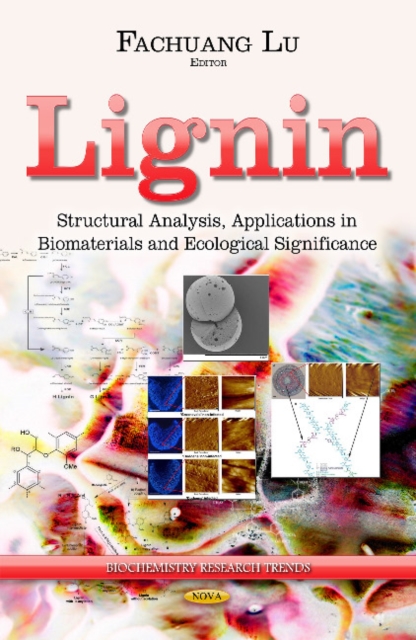 Lignin : Structural Analysis, Applications in Biomaterials & Ecological Significance, Hardback Book