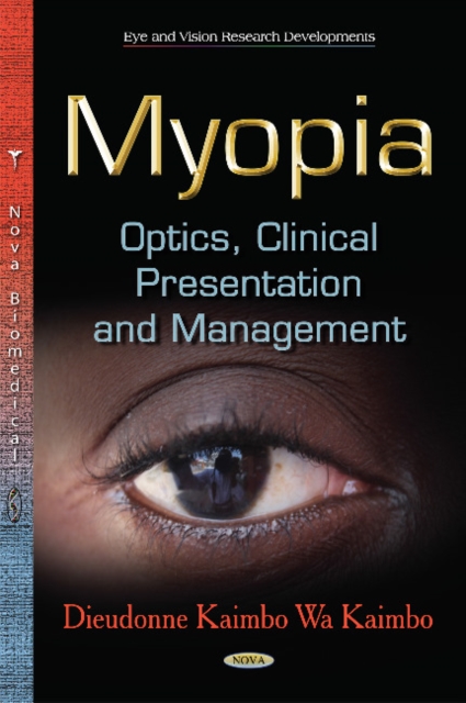 Myopia. Optics. Clinical Presentation and Management, Hardback Book