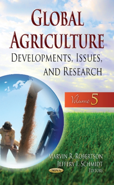 Global Agriculture : Developments, Issues & Research -- Volume 5, Hardback Book